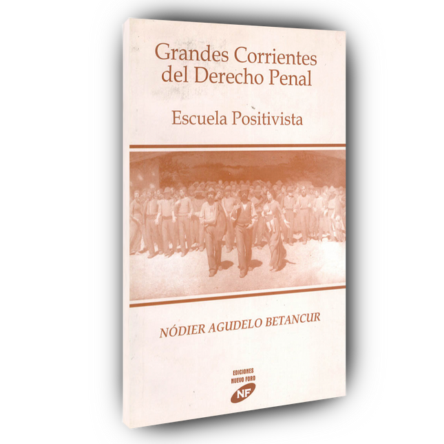 Las grandes corrientes del derecho penal. La ideología de la escuela clásica