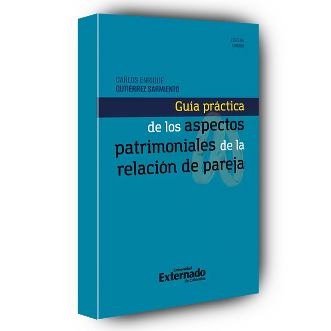 Guía práctica de los aspectos patrimoniales de la relación de pareja