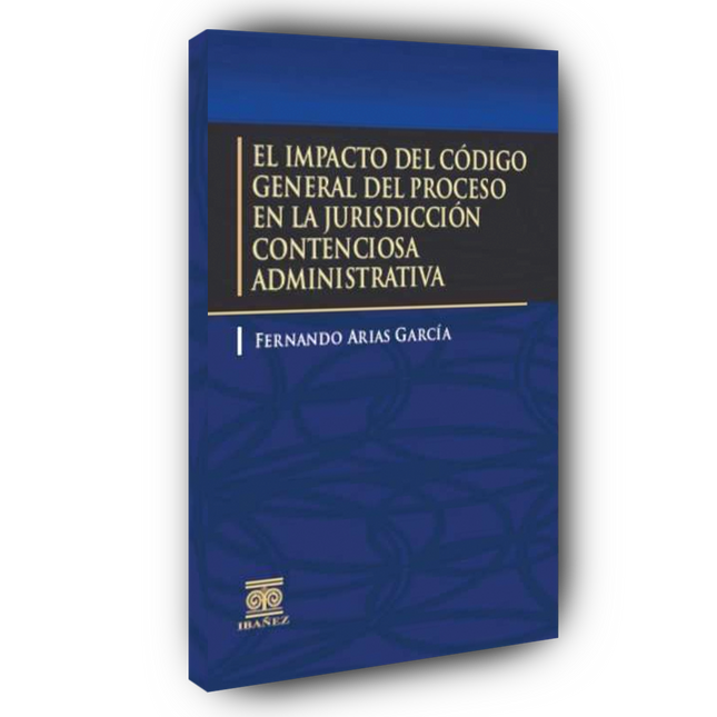 El impacto del Código General del Proceso en la jurisdicción contenciosa administrativa