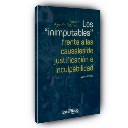 Los "inimputables" frente a las causales de justificación e inculpabilidad