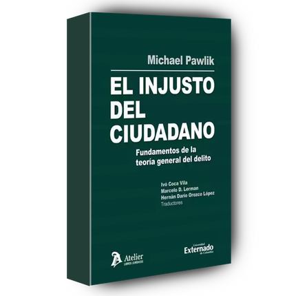 El injusto del ciudadano Fundamentos de la teoría general del delito
