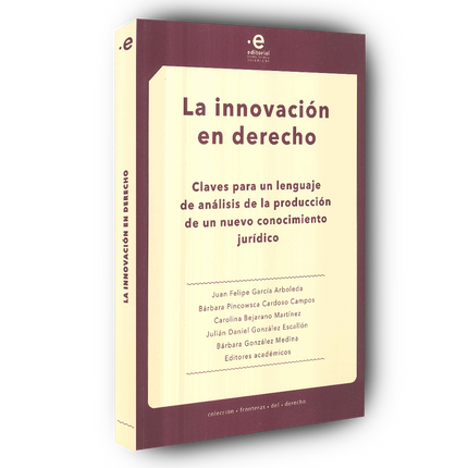 La innovación en derecho. Claves para un lenguaje de análisis de la producción de un nuevo conocimiento jurídico