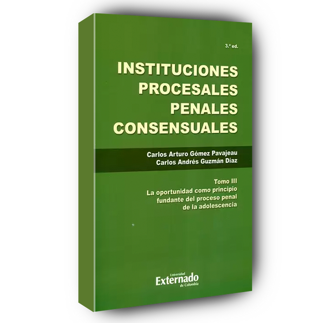 Instituciones procesales penales consensuales Tomo III