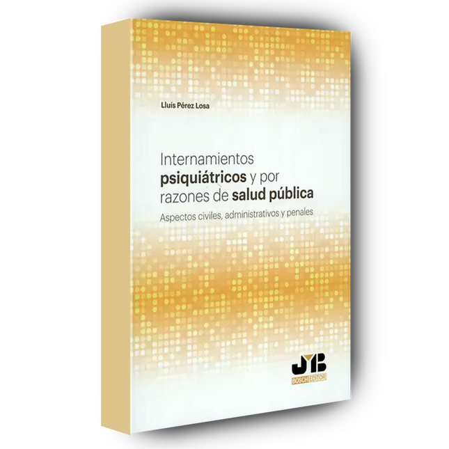 Internamientos psiquiátricos y por razones de salud pública.