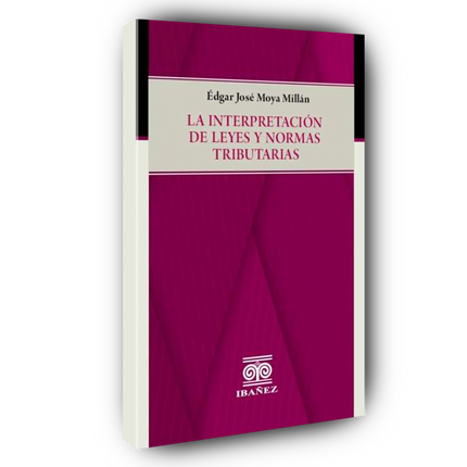 La interpretación de leyes y normas tributarias