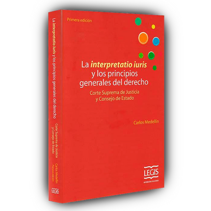 La interpretatio iuris y los principios generales del derecho edición 1