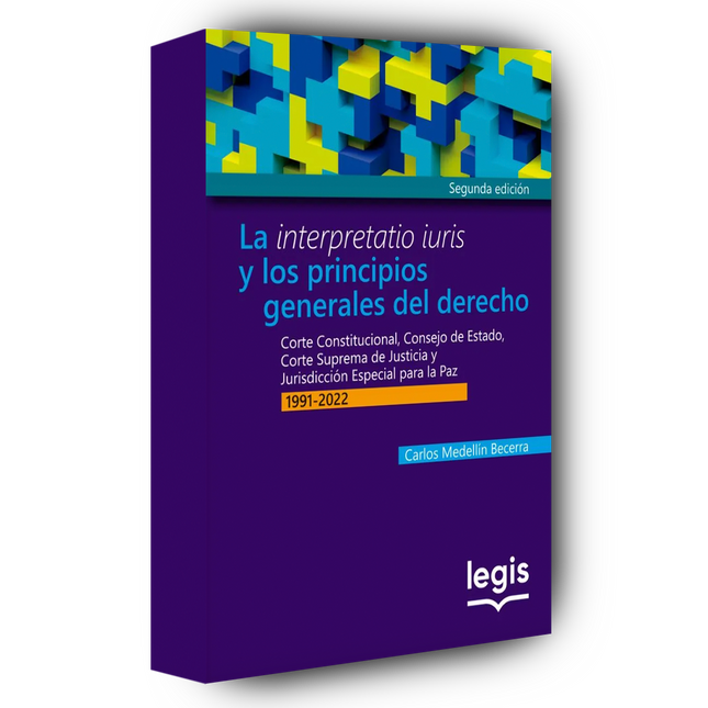 La interpretatio iuris y los principios generales del derecho edición 2