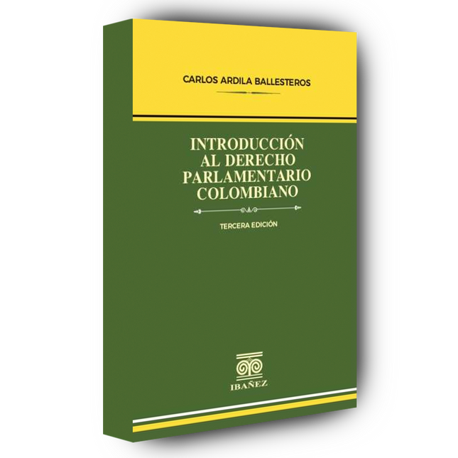 Introducción al derecho parlamentario colombiano 3° Ed