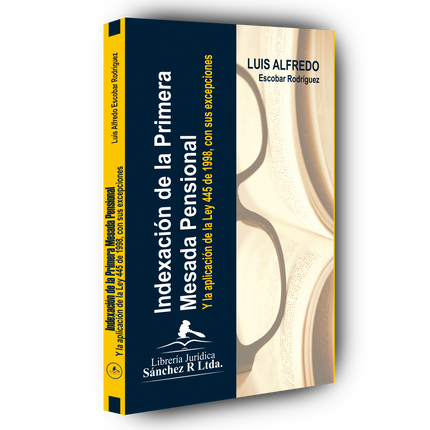 Indexación de la primera mesada pensional y la aplicación de la Ley 445 de 1998, con sus excepciones