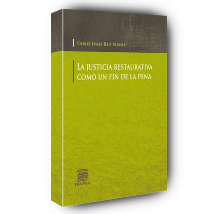 La justicia restaurativa como un fin de la pena