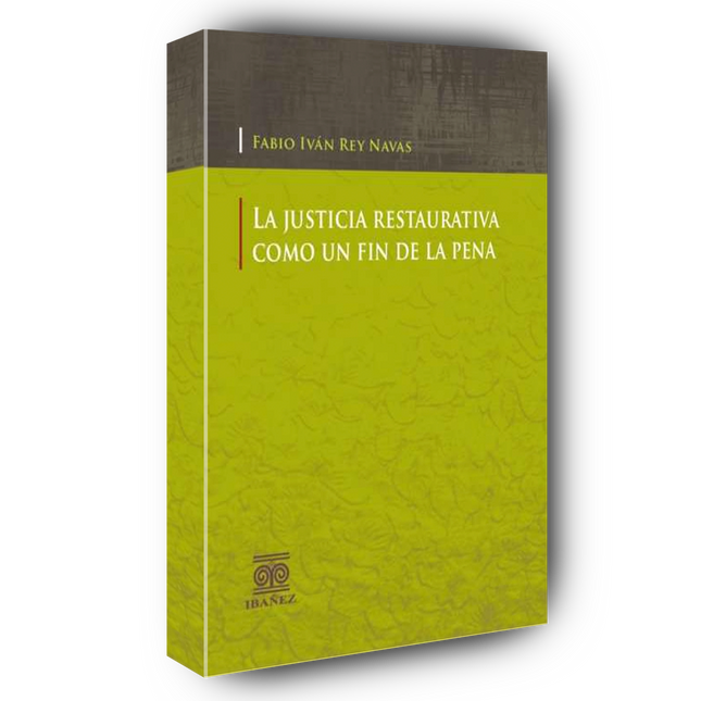 La justicia restaurativa como un fin de la pena