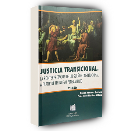 Justicia Transicional: La Reinterpretación de un Sueño Constitucional a Partir de un Nuevo Pensamiento
