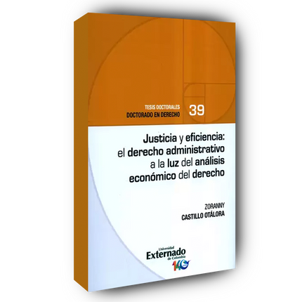 Justicia y eficiencia: el derecho administrativo a la luz del análisis económico del derecho