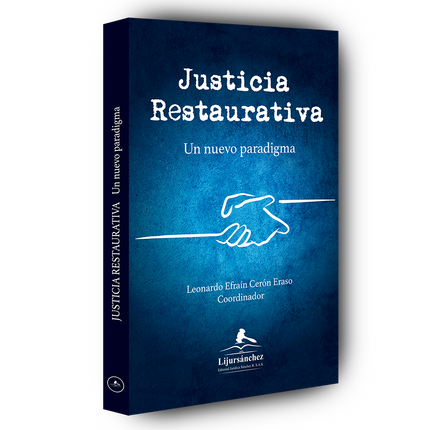 Justicia Restaurativa. Un nuevo paradigma