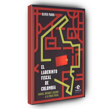 El laberinto fiscal de Colombia: causas, riesgos y salidas a la crisis fiscal