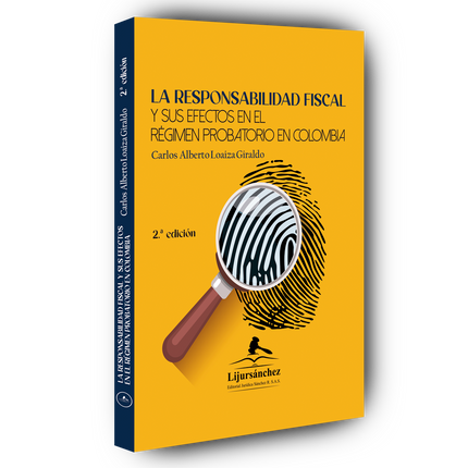 La responsabilidad fiscal  y sus efectos en el régimen probatorio en Colombia