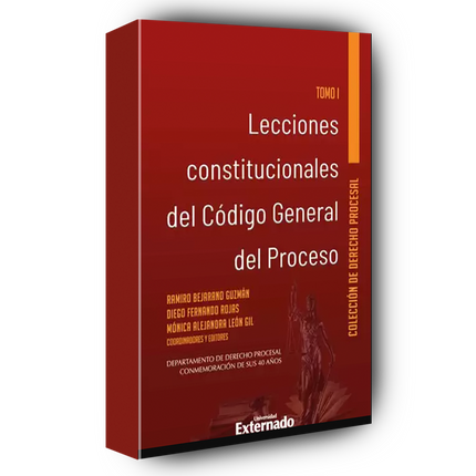 Lecciones constitucionales del código general del proceso Tomo I