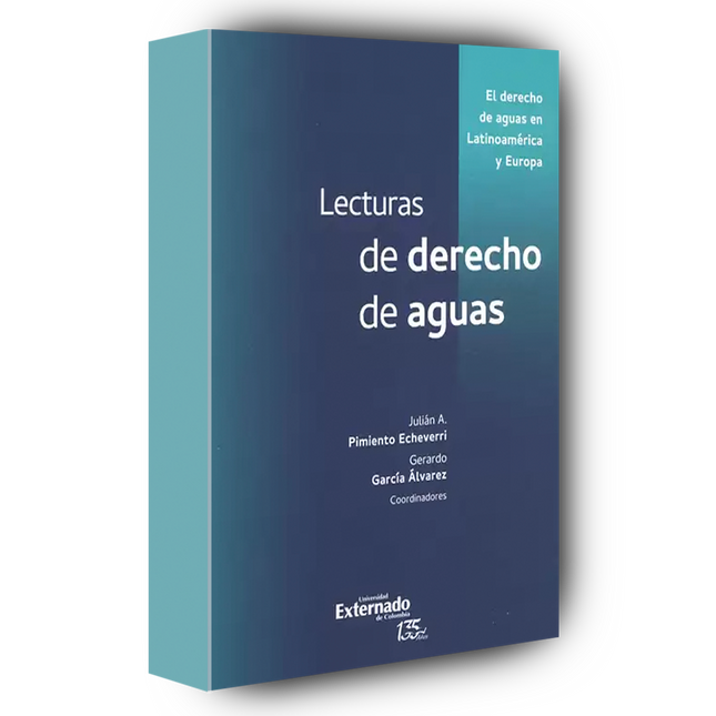 Lecturas de derecho de aguas El derecho de aguas en Latinoamérica y Europa