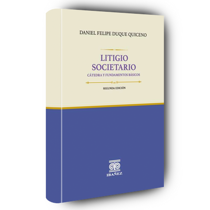 Litigio societario. Cátedra y fundamentos básicos