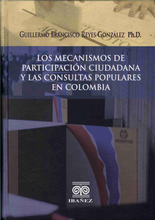 Los mecanismos de participación ciudadana y las consultas populares en Colombia