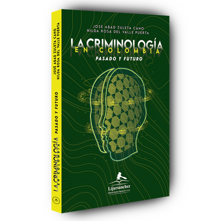 La criminología en Colombia… ¡Pasado y futuro!