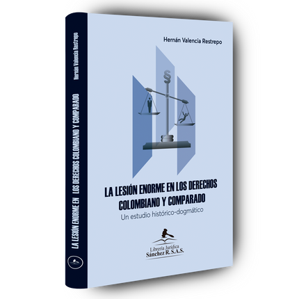 La lesion enorme en los derechos colombiano y comparado un estudio historico-dogmatico