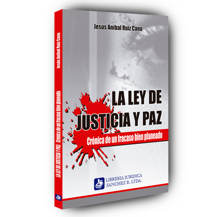 La ley de justicia y paz. Crónica de un fracaso bien planeado