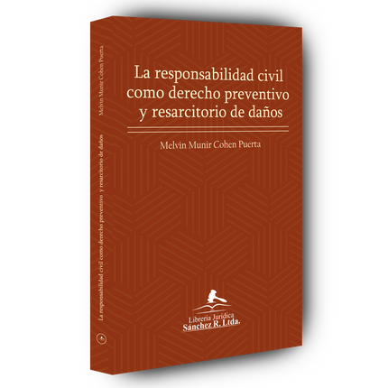 La responsabilidad civil como derecho preventivo y resarcitorio de daños