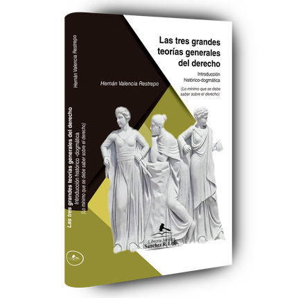 Las tres grandes teorías generales del derecho. introducción historico-dogmatica, lo mínimo que se debe saber sobre el derecho