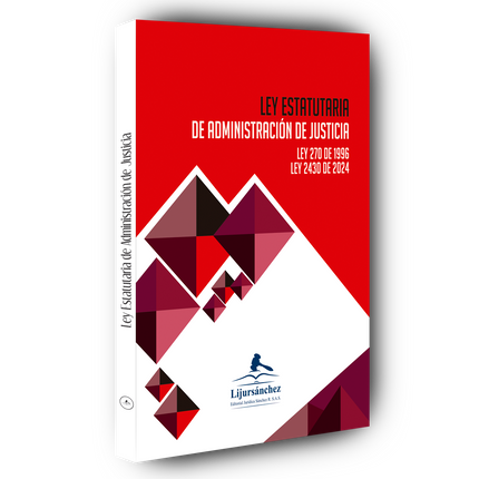 Ley Estatutaria de Administración de Justicia Ley 270 de 1996 Ley 2430 de 2024