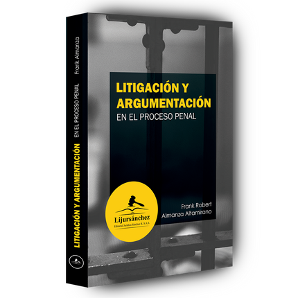 Litigación y argumentación en el proceso penal