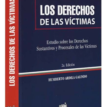 Los derechos de las víctimas. Estudios sobre los derechos sustantivos y procesales de las víctimas