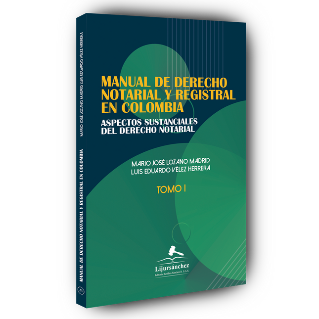 Manual de derecho notarial y registral en Colombia, aspectos sustanciales del derecho notarial