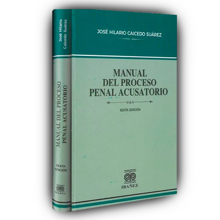 Manual del proceso penal acusatorio
