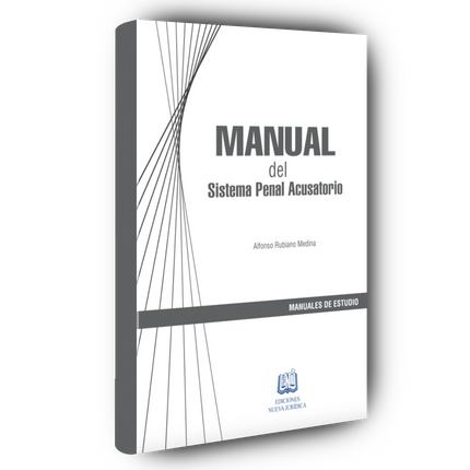 El Manual del Sistema Penal Acusatorio