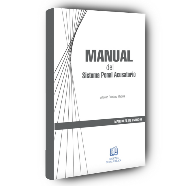 El Manual del Sistema Penal Acusatorio