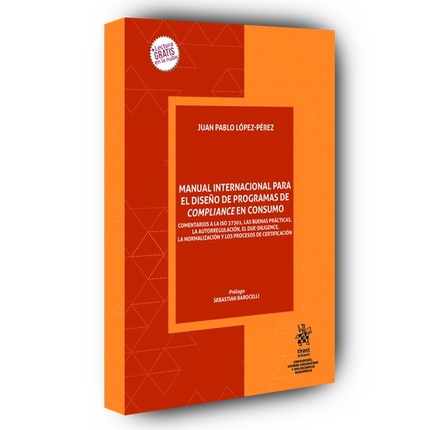 Manual Internacional para el diseño de programas de Compliance en consumo. Comentarios a la ISO 37301. Las buenas prácticas