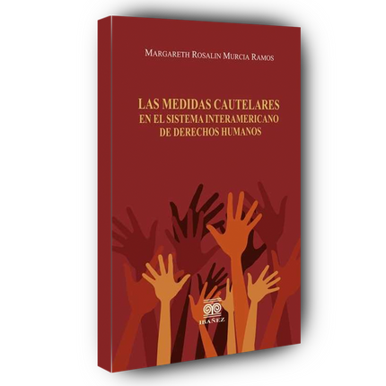 Las medidas cautelares en el Sistema Interamericano de Derechos humanos