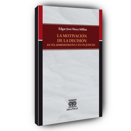 La motivación de la decisión en vía administrativa y en vía judicial