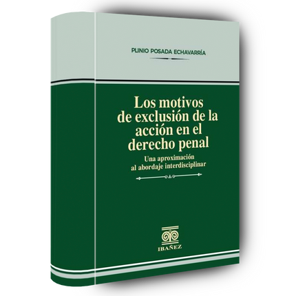 Los motivos de exclusión de la acción en el derecho penal