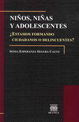 Niños, niñas y adolescentes. ¿Estamos formando ciudadanos o delincuentes?
