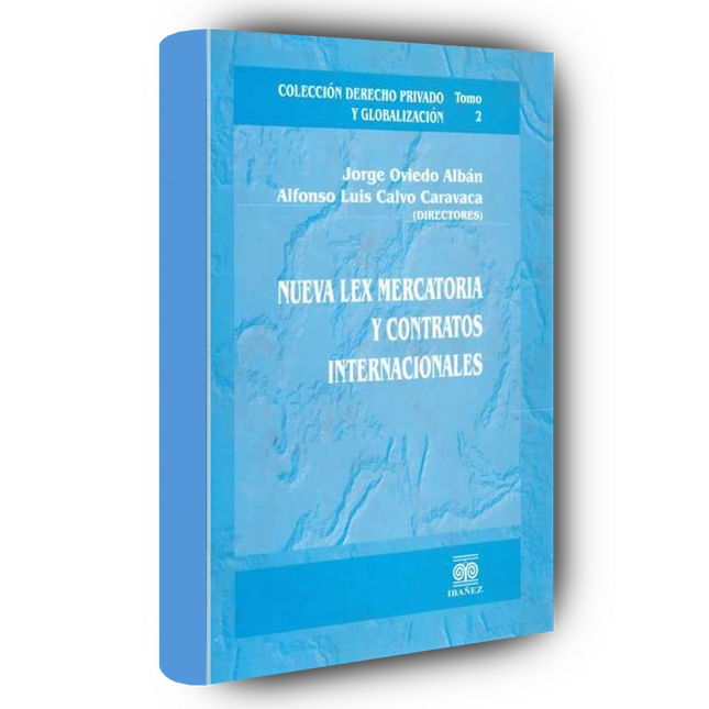 Derecho privado y globalización. Tomo 2. Nueva Lex mercatoria y contratos internacionales