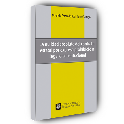 Nulidad Absoluta del contrato estatal por expresa prohibición legal o constitucional