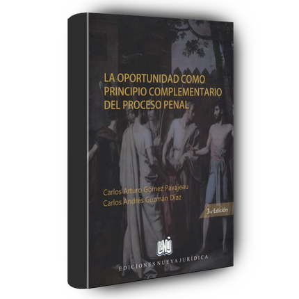La Oportunidad como Principio Complementario del Proceso Penal