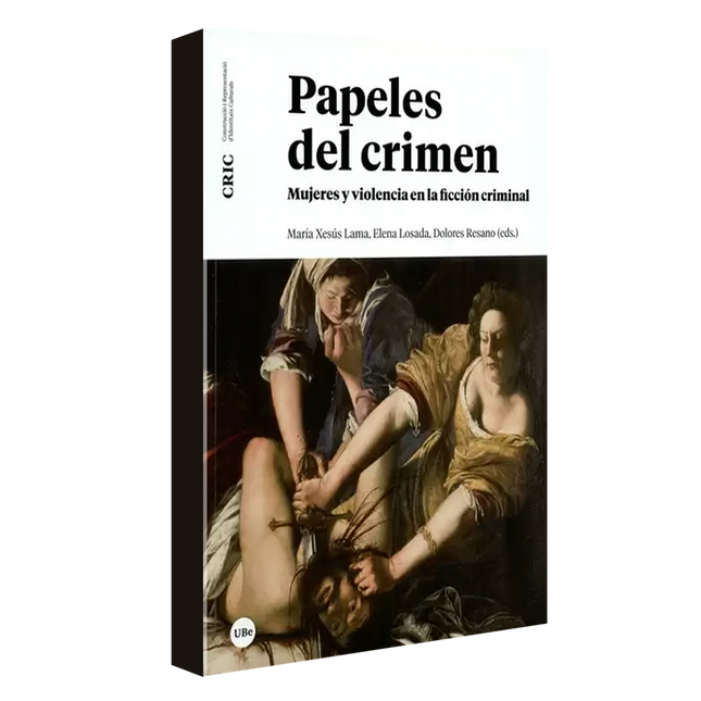 Papeles del crimen. Mujeres y violencia en la ficción criminal