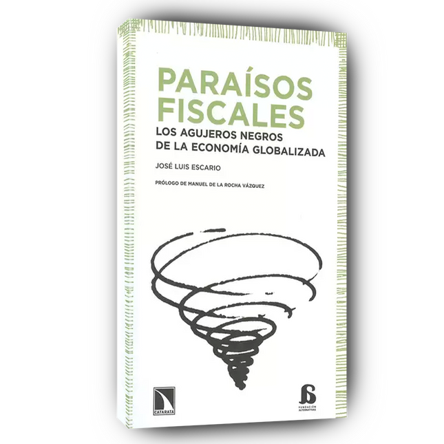 Paraísos fiscales. Los agujeros negros de la economía globalizada