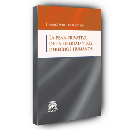 La pena privativa de la libertad y los Derechos Humanos