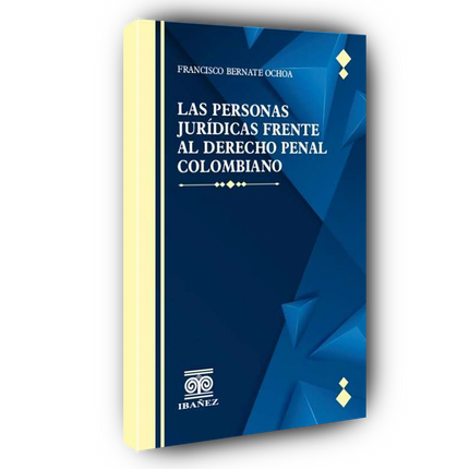 Las personas jurídicas frente al derecho penal colombiano