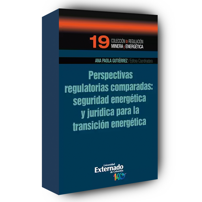 Perspectivas regulatorias comparadas: seguridad energética y jurídica para la transición energética