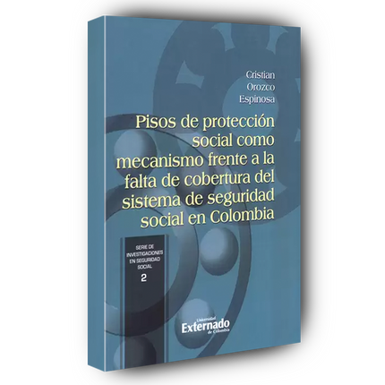 Pisos de protección social como mecanismo frente a la falta de cobertura del sistema de seguridad social en Colombia